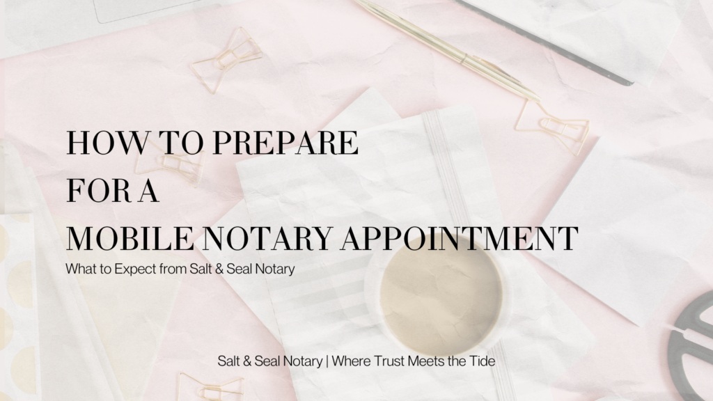 Flat lay of elegant notary supplies with text overlay: How to Prepare for a Mobile Notary Appointment โ What to Expect from Salt & Seal Notary